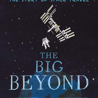 The Big Beyond: The Story of Space Travel (Paperback)