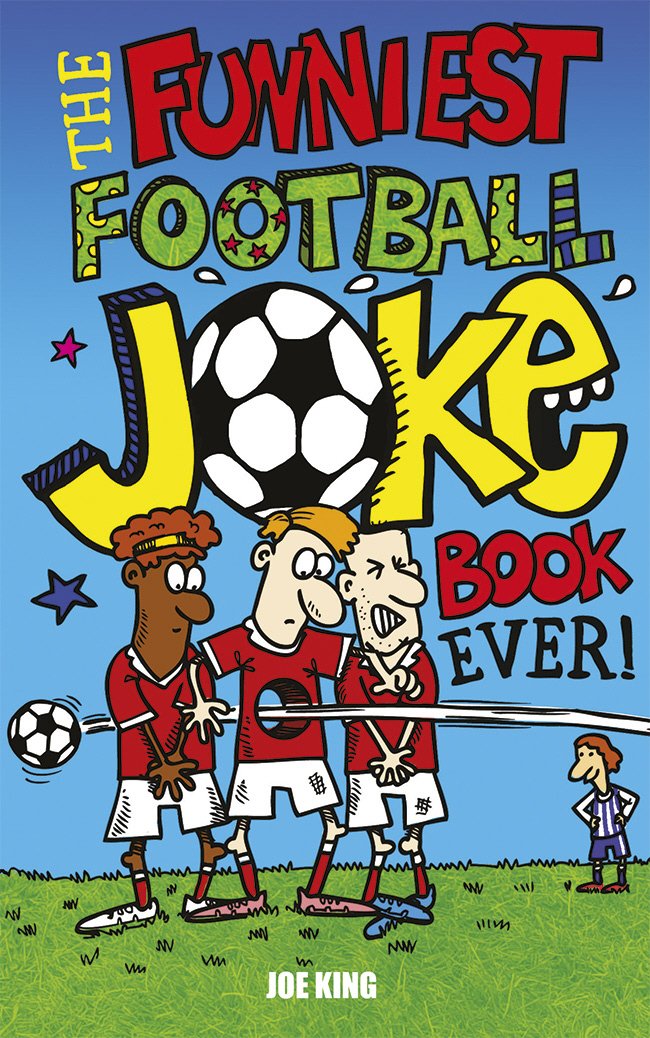 The Funniest Football Joke Book Ever!