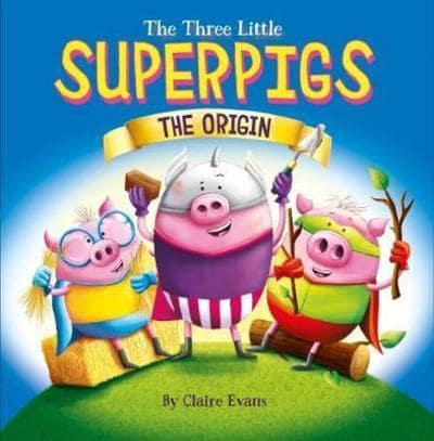 The Three Little Superpigs; The Origin