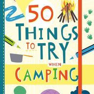 50 Things to Try While Camping